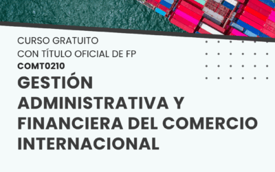 Gestión administrativa y financiera del comercio internacional